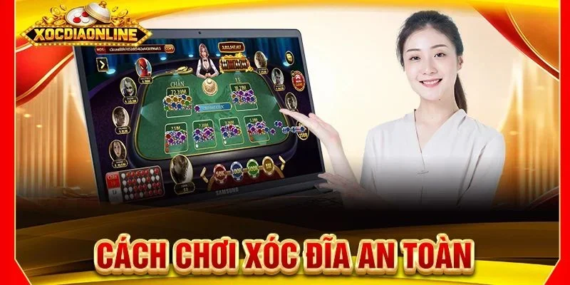 Cách Chơi Xóc Đĩa An Toàn: Kỹ Thuật Đánh Thực Chiến 2026